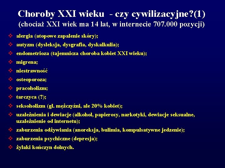 Choroby XXI wieku - czy cywilizacyjne? (1) (chociaż XXI wiek ma 14 lat, w