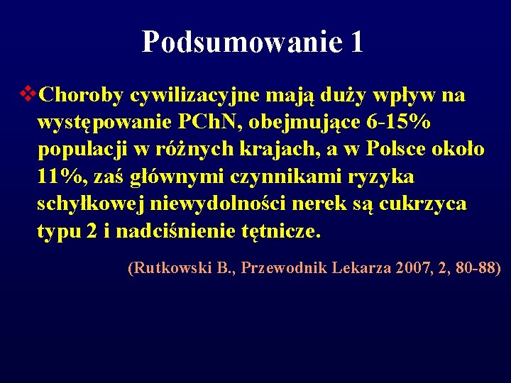 Podsumowanie 1 v. Choroby cywilizacyjne mają duży wpływ na występowanie PCh. N, obejmujące 6