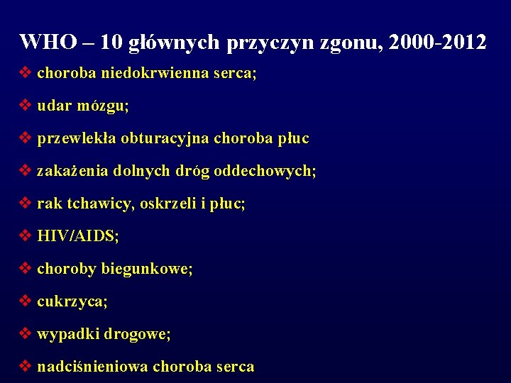 WHO – 10 głównych przyczyn zgonu, 2000 -2012 v choroba niedokrwienna serca; v udar