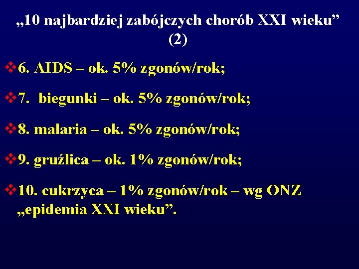 „ 10 najbardziej zabójczych chorób XXI wieku” (2) v 6. AIDS – ok. 5%