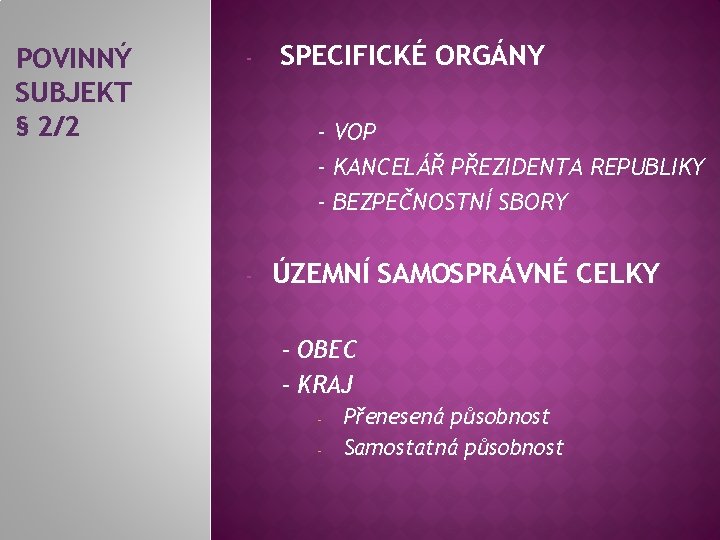 POVINNÝ SUBJEKT § 2/2 - SPECIFICKÉ ORGÁNY - VOP - KANCELÁŘ PŘEZIDENTA REPUBLIKY -