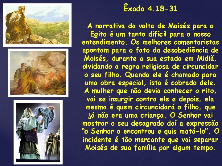 Êxodo 4. 18 -31 A narrativa da volta de Moisés para o Egito é