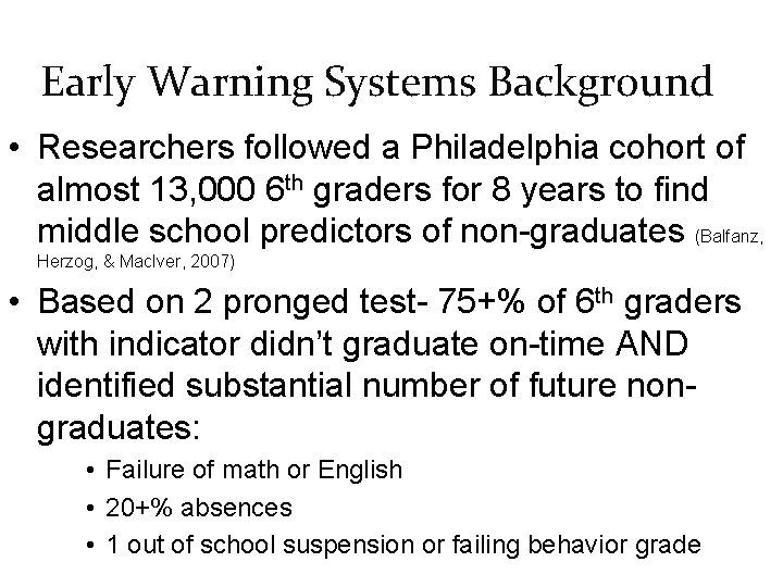 Middle School Early Warning Systems Background • Researchers followed a Philadelphia cohort of almost