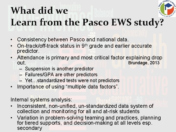 What did we Learn from the Pasco EWS study? • Consistency between Pasco and