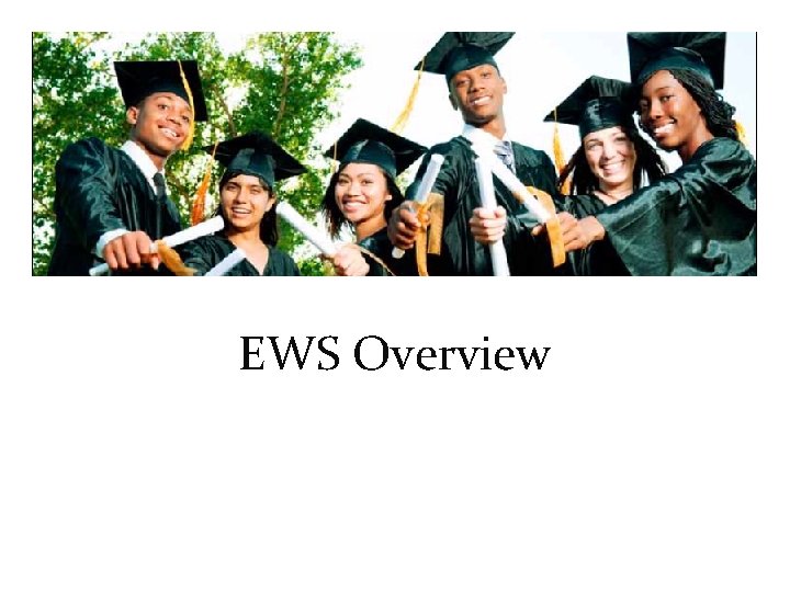 EWS Overview 