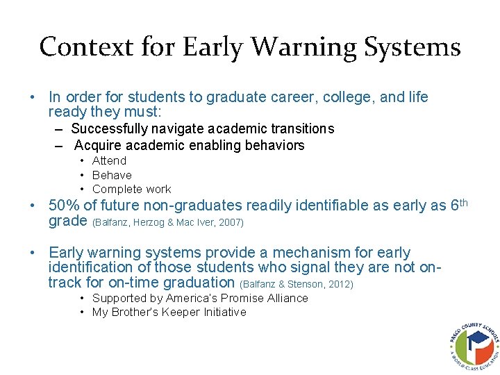 Context for Early Warning Systems • In order for students to graduate career, college,