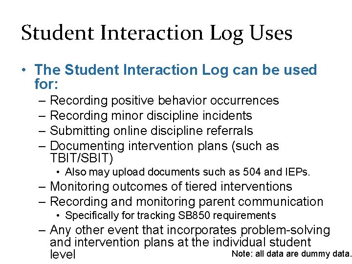 Student Interaction Log Uses • The Student Interaction Log can be used for: –