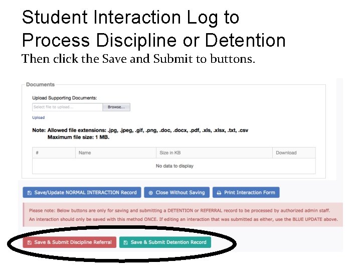Student Interaction Log to Process Discipline or Detention Then click the Save and Submit