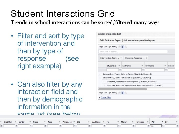 Student Interactions Grid Trends in school interactions can be sorted/filtered many ways. • Filter