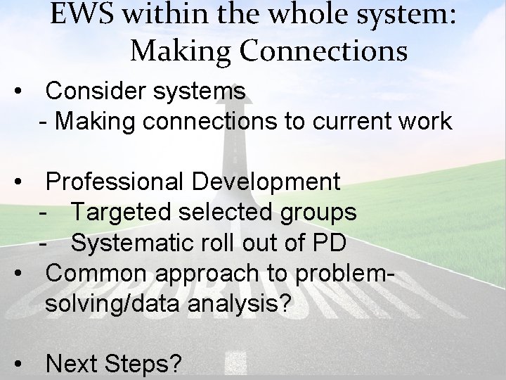 EWS within the whole system: Making Connections • Consider systems - Making connections to