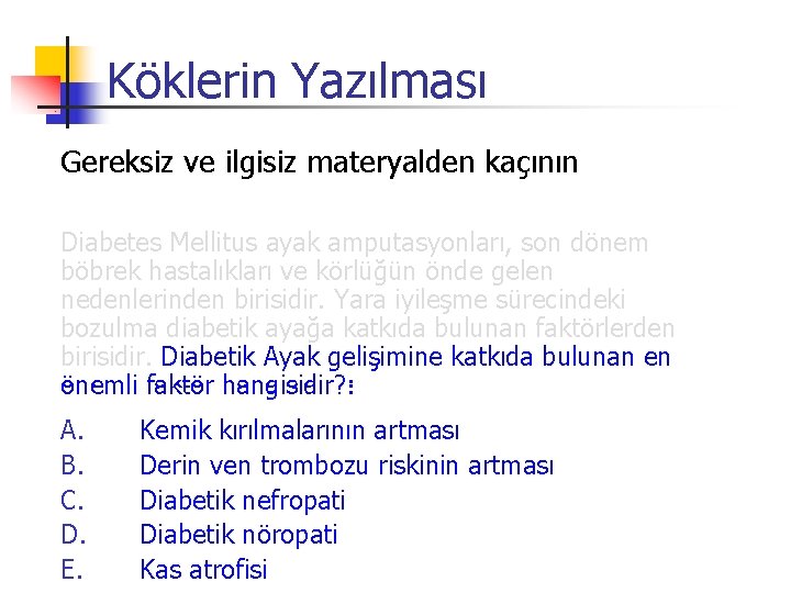 Köklerin Yazılması Gereksiz ve ilgisiz materyalden kaçının Diabetes Mellitus ayak amputasyonları, son dönem böbrek