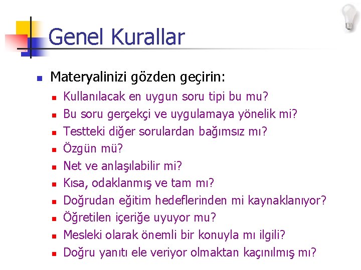 Genel Kurallar n Materyalinizi gözden geçirin: n n n n n Kullanılacak en uygun