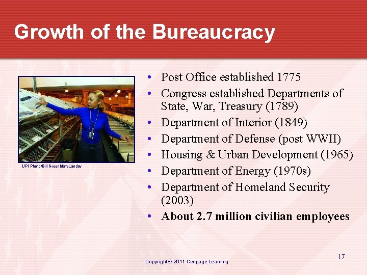 Growth of the Bureaucracy UPI Photo/Bill Greenblatt/Landov • Post Office established 1775 • Congress