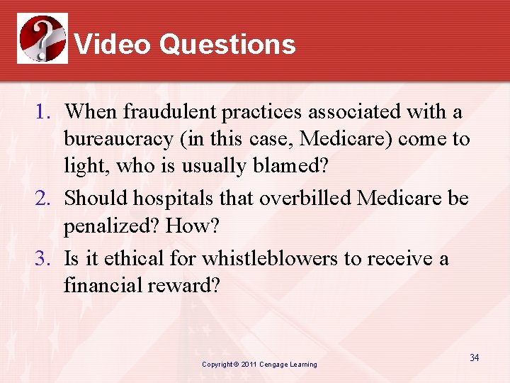 Video Questions 1. When fraudulent practices associated with a bureaucracy (in this case, Medicare)