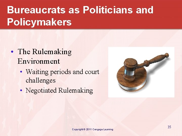 Bureaucrats as Politicians and Policymakers • The Rulemaking Environment • Waiting periods and court