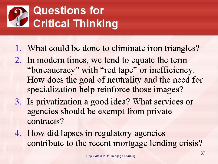 Questions for Critical Thinking 1. What could be done to eliminate iron triangles? 2.