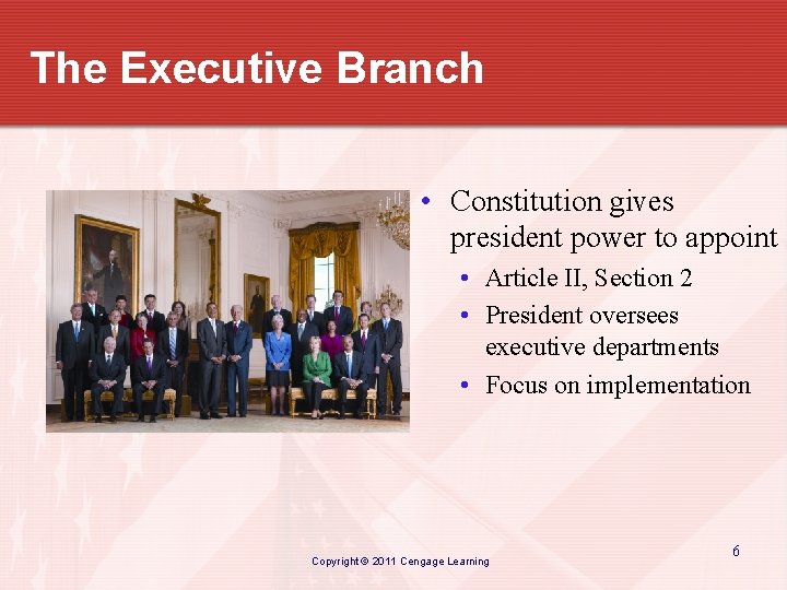 The Executive Branch • Constitution gives president power to appoint • Article II, Section