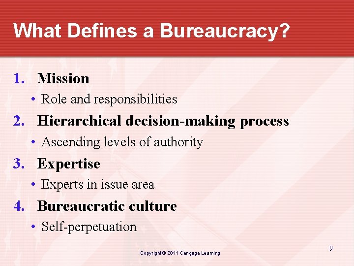 What Defines a Bureaucracy? 1. Mission • Role and responsibilities 2. Hierarchical decision-making process