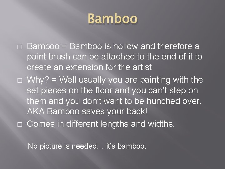 Bamboo � � � Bamboo = Bamboo is hollow and therefore a paint brush