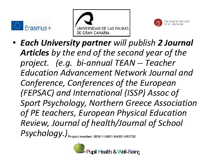  • Each University partner will publish 2 Journal Articles by the end of