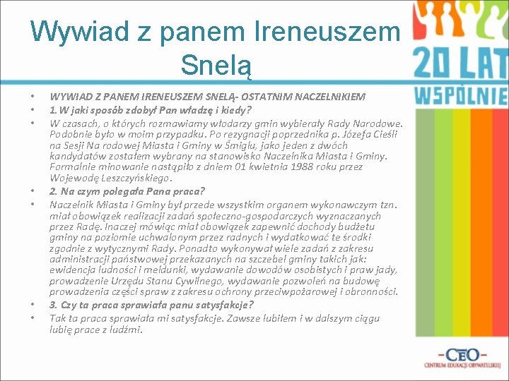 Wywiad z panem Ireneuszem Snelą • • WYWIAD Z PANEM IRENEUSZEM SNELĄ- OSTATNIM NACZELNIKIEM