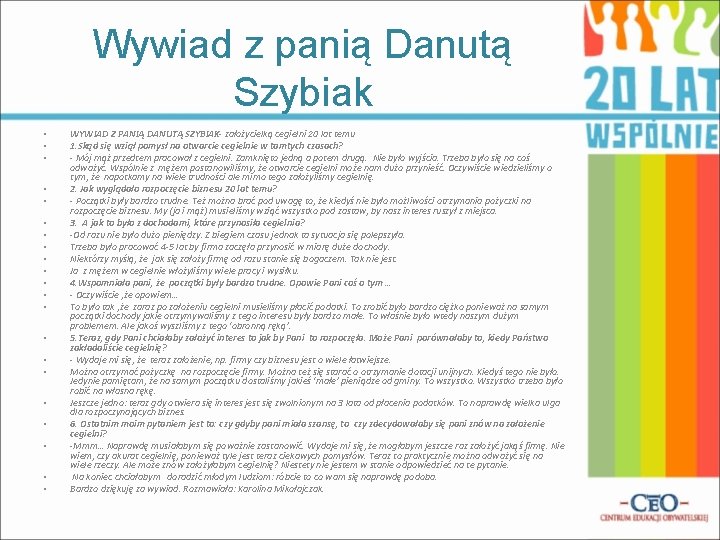 Wywiad z panią Danutą Szybiak • • • • • • WYWIAD Z PANIĄ