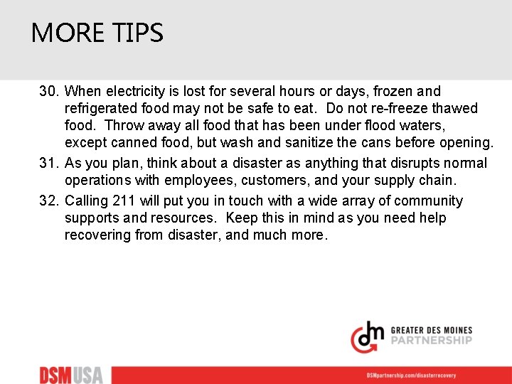 MORE TIPS 30. When electricity is lost for several hours or days, frozen and