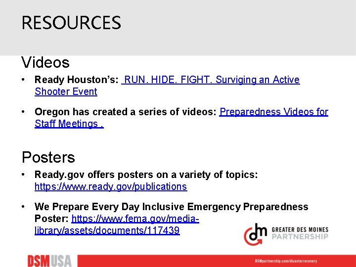 RESOURCES Videos • Ready Houston’s: RUN. HIDE. FIGHT. Surviging an Active Shooter Event •