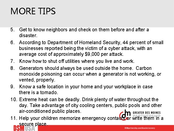 MORE TIPS 5. Get to know neighbors and check on them before and after