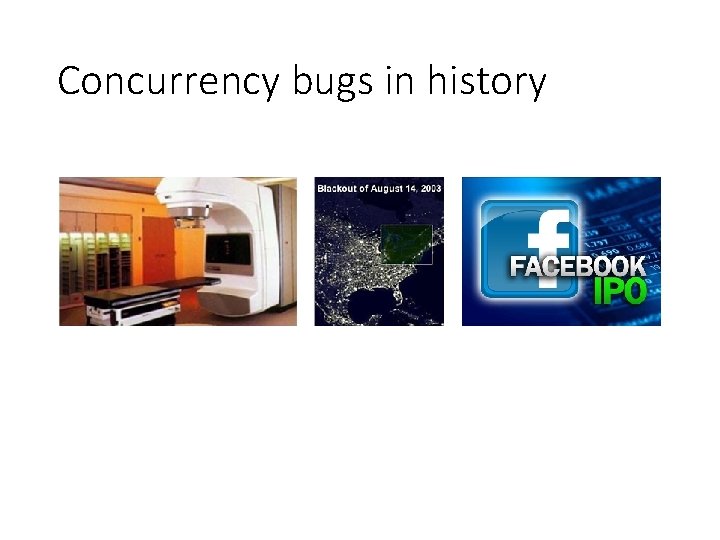 Concurrency bugs in history 