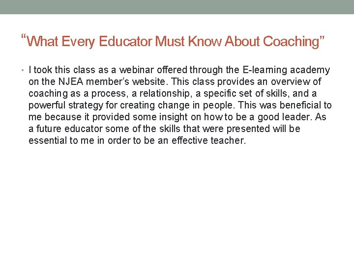 “What Every Educator Must Know About Coaching” • I took this class as a