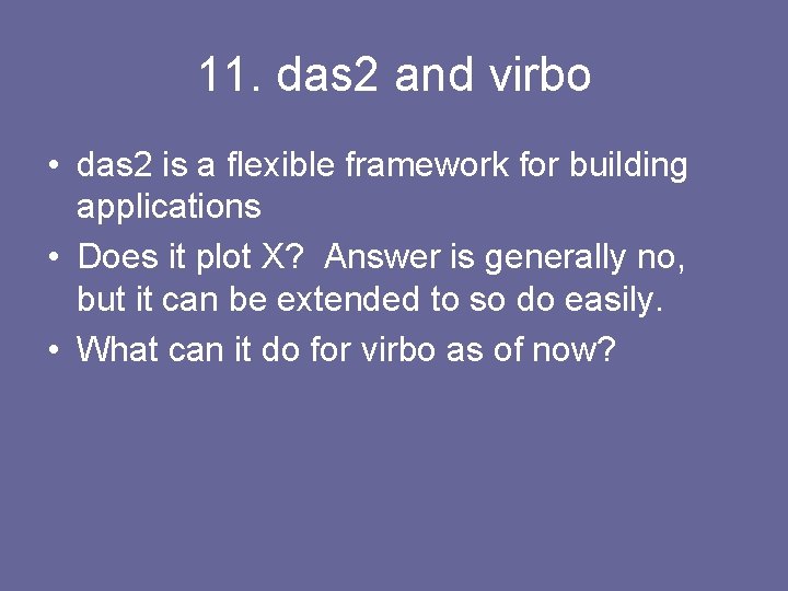 11. das 2 and virbo • das 2 is a flexible framework for building