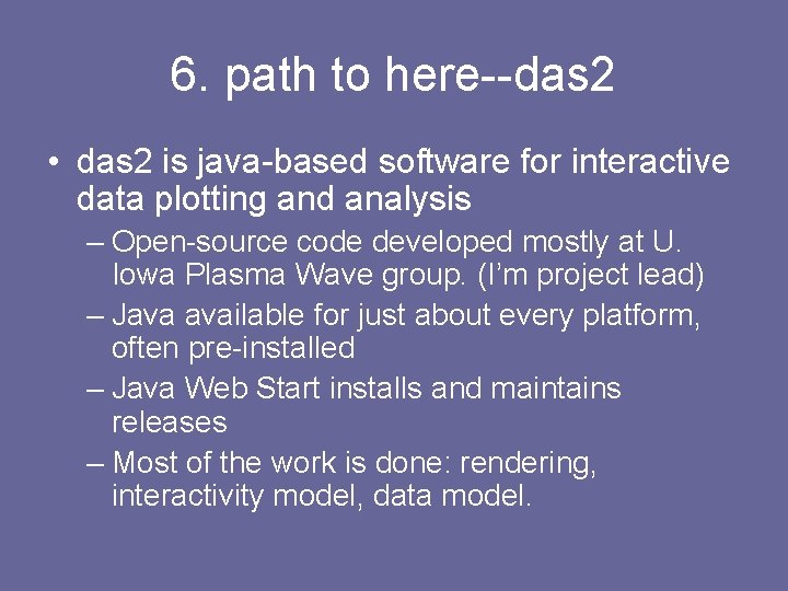 6. path to here--das 2 • das 2 is java-based software for interactive data