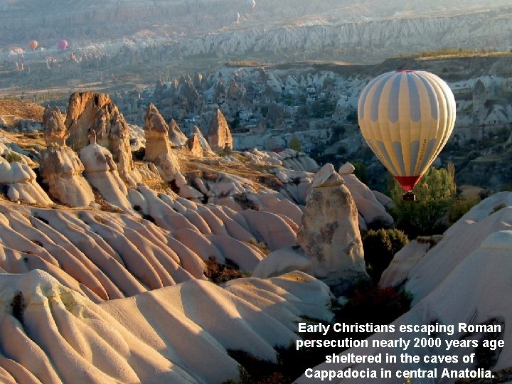 Early Christians escaping Roman persecution nearly 2000 years age sheltered in the caves of