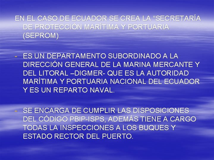 EN EL CASO DE ECUADOR SE CREA LA “SECRETARÍA DE PROTECCIÓN MARÍTIMA Y PORTUARIA