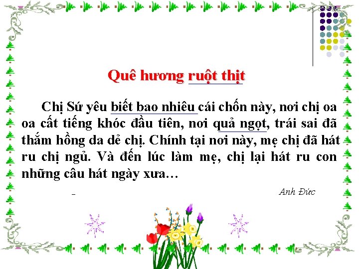 Quê hương ruột thịt Chị Sứ yêu biết bao nhiêu cái chốn này, nơi