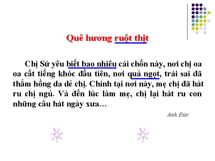 Quê hương ruột thịt Chị Sứ yêu biết bao nhiêu cái chốn này, nơi