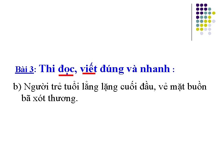 Bài 3: Thi đọc, viết đúng và nhanh : b) Người trẻ tuổi lẳng