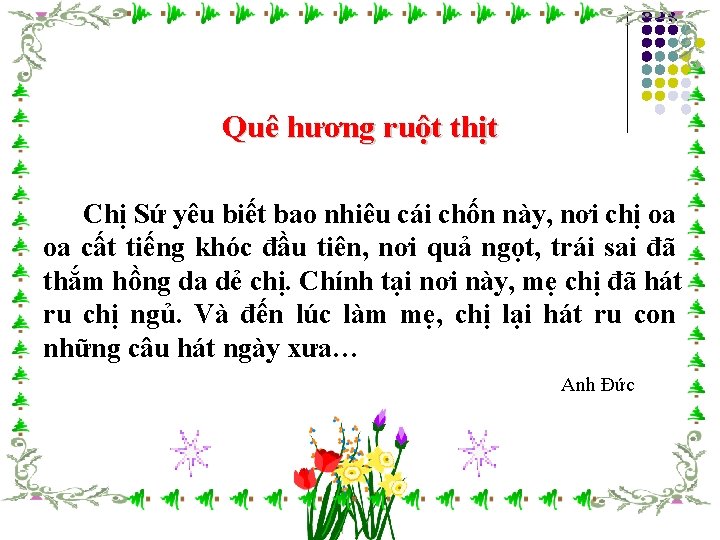 Quê hương ruột thịt Chị Sứ yêu biết bao nhiêu cái chốn này, nơi