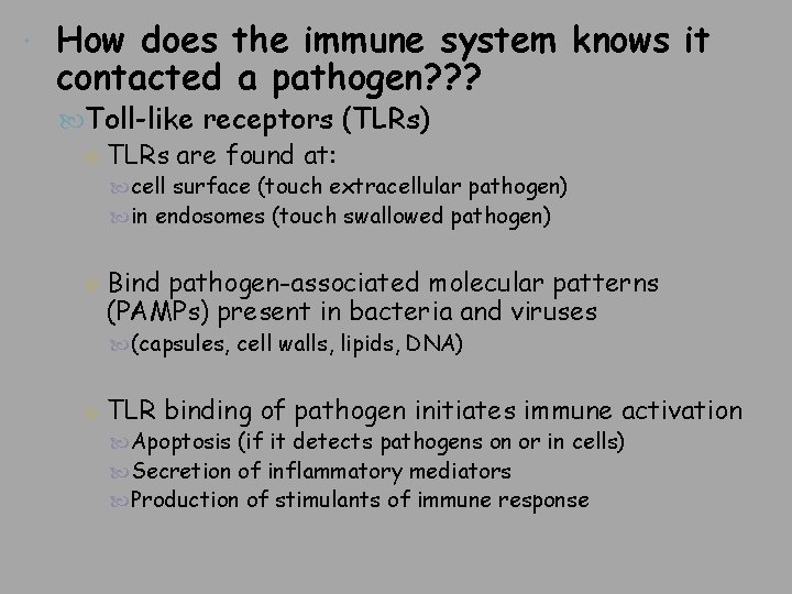  How does the immune system knows it contacted a pathogen? ? ? Toll-like