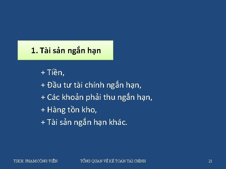 1. Tài sản ngắn hạn + Tiền, + Đầu tư tài chính ngắn hạn,
