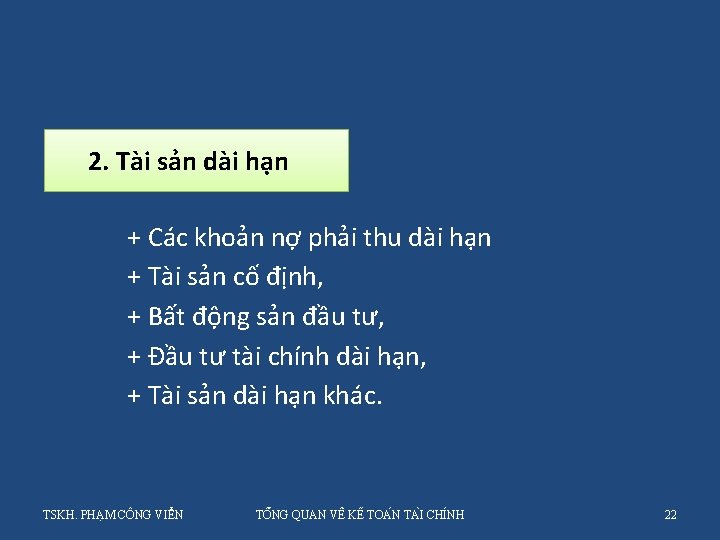 2. Tài sản dài hạn + Các khoản nợ phải thu dài hạn +