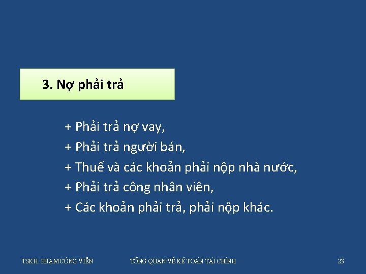 3. Nợ phải trả + Phải trả nợ vay, + Phải trả người bán,