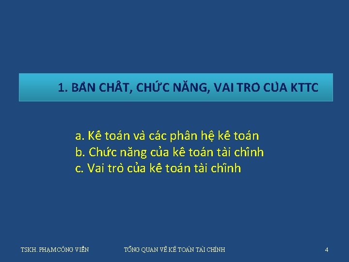 1. BA N CH T, CHỨC NĂNG, VAI TRO CU A KTTC a. Kê