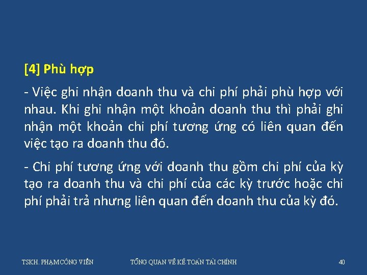 [4] Phù hợp - Việc ghi nhận doanh thu và chi phí phải phù