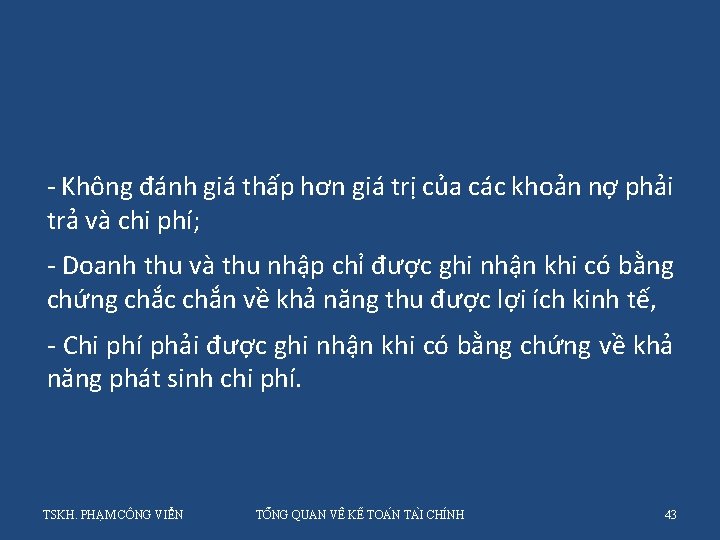 - Không đánh giá thấp hơn giá trị của các khoản nợ phải trả