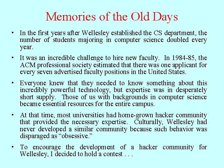 Memories of the Old Days • In the first years after Wellesley established the