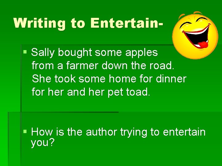 Writing to Entertain§ Sally bought some apples from a farmer down the road. She