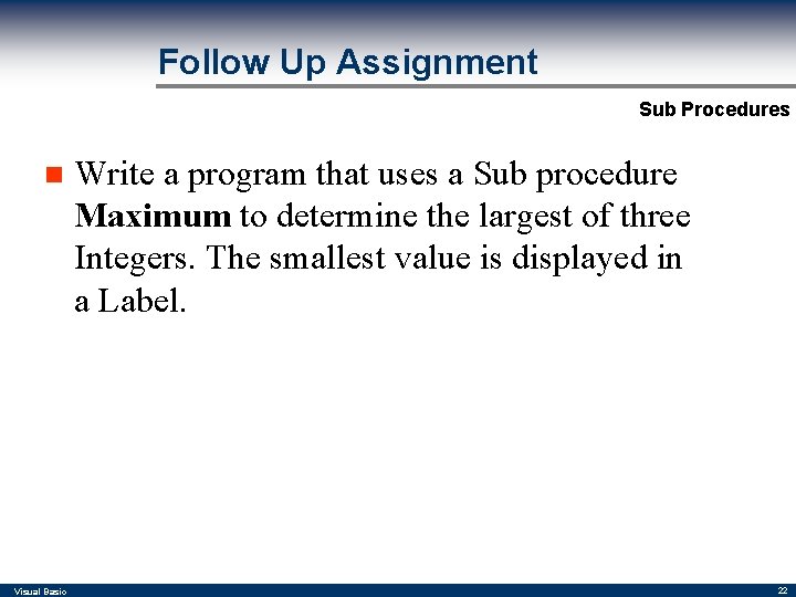 Follow Up Assignment Sub Procedures n Visual Basic Write a program that uses a Follow Up Assignment Sub Procedures n Visual Basic Write a program that uses a