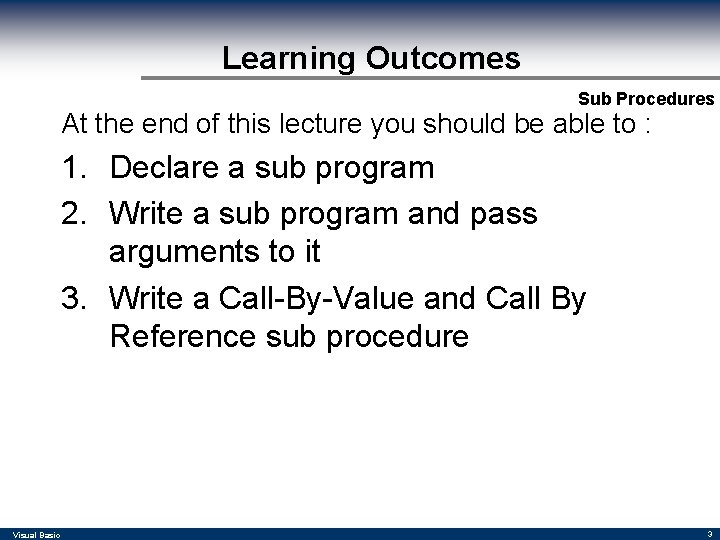 Learning Outcomes Sub Procedures At the end of this lecture you should be able Learning Outcomes Sub Procedures At the end of this lecture you should be able